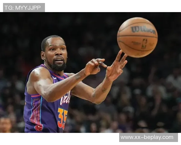 杜兰特赞弗拉格全面提升称控卫角色限制了他的发挥